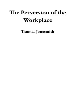 cover image of The Perversion of the Workplace